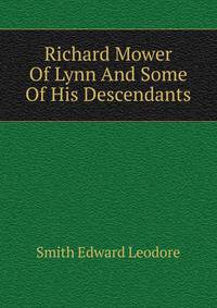 Richard Mower Of Lynn And Some Of His Descendants