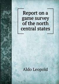 Report on a game survey of the north central states