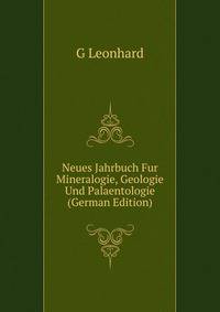 Neues Jahrbuch Fur Mineralogie, Geologie Und Palaentologie (German Edition)