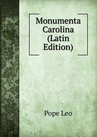 Monumenta Carolina (Latin Edition)