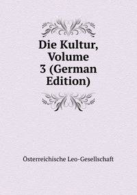 Die Kultur, Volume 3 (German Edition)