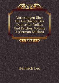 Vorlesungen Uber Die Geschichte Des Deutschen Volkes Und Reiches, Volume 2 (German Edition)
