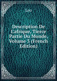 Description De L'afrique, Tierce Partie Du Monde, Volume 3 (French Edition)