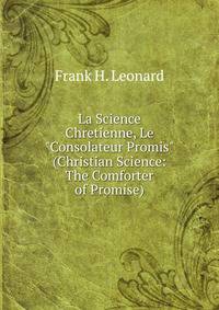 La Science Chretienne, Le "Consolateur Promis" (Christian Science: The Comforter of Promise).