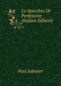 Lo Specchio Di Perfezione (Italian Edition)