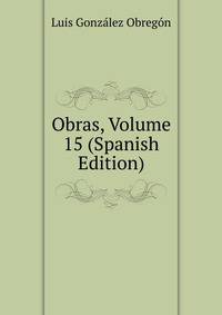 Obras, Volume 15 (Spanish Edition)