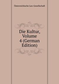 Die Kultur, Volume 4 (German Edition)