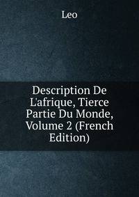 Description De L'afrique, Tierce Partie Du Monde, Volume 2 (French Edition)