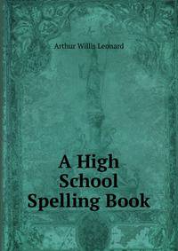 A High School Spelling Book