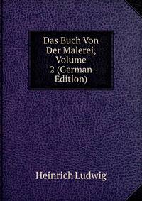 Das Buch Von Der Malerei, Volume 2 (German Edition)