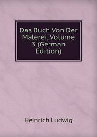 Das Buch Von Der Malerei, Volume 3 (German Edition)