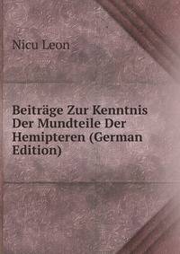 Beitrage Zur Kenntnis Der Mundteile Der Hemipteren (German Edition)
