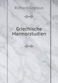 Griechische Marmorstudien