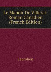 Le Manoir De Villerai: Roman Canadien (French Edition)