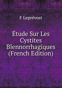 Etude Sur Les Cystites Blennorrhagiques (French Edition)