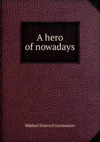A hero of nowadays