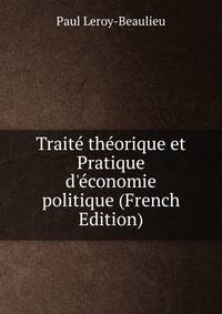 Trait? th?orique et Pratique d'?conomie politique (French Edition)