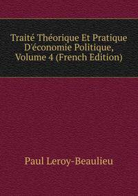 Trait? Th?orique Et Pratique D'?conomie Politique, Volume 4 (French Edition)