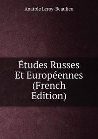 Etudes Russes Et Europeennes (French Edition)