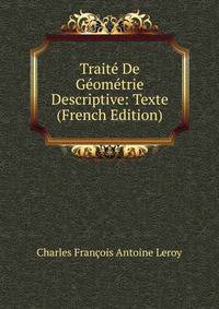 Traite De Geometrie Descriptive: Texte (French Edition)