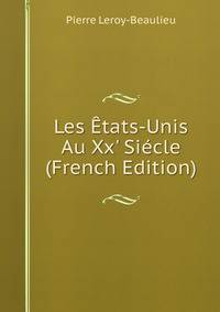 Les ?tats-Unis Au Xx' Si?cle (French Edition)