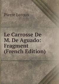 Le Carrosse De M. De Aguado: Fragment (French Edition)