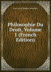 Philosophie Du Droit, Volume 1 (French Edition)
