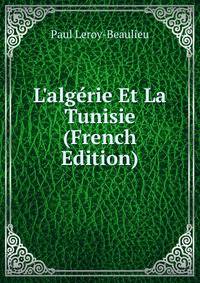 L'alg?rie Et La Tunisie (French Edition)