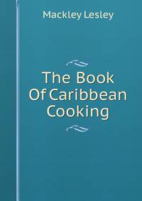 The Book Of Caribbean Cooking