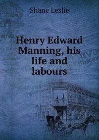 Henry Edward Manning, his life and labours