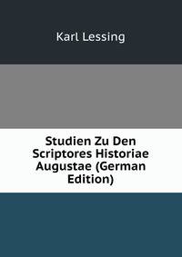 Studien Zu Den Scriptores Historiae Augustae (German Edition)