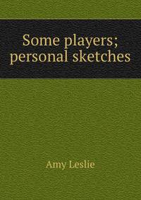 Some players; personal sketches