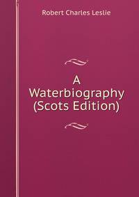 A Waterbiography (Scots Edition)