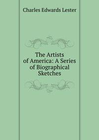 The Artists of America: A Series of Biographical Sketches