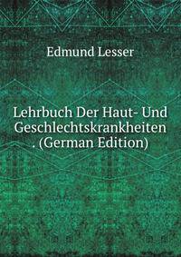 Lehrbuch Der Haut- Und Geschlechtskrankheiten . (German Edition)