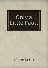 Only a Little Fault