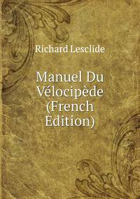 Manuel Du Velocipede (French Edition)