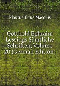 Gotthold Ephraim Lessings Samtliche Schriften, Volume 20 (German Edition)