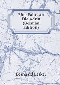 Eine Fahrt an Die Adria (German Edition)