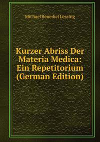 Kurzer Abriss Der Materia Medica: Ein Repetitorium (German Edition)
