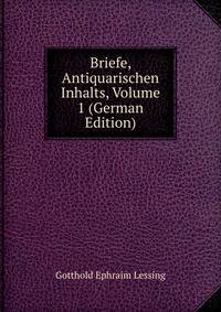 Briefe, Antiquarischen Inhalts, Volume 1 (German Edition)