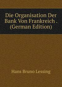 Die Organisation Der Bank Von Frankreich . (German Edition)