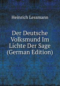 Der Deutsche Volksmund Im Lichte Der Sage (German Edition)