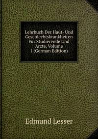 Lehrbuch Der Haut- Und Geschlechtskrankheiten Fur Studierende Und Arzte, Volume 1 (German Edition)