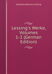 Lessing's Werke, Volumes 1-2 (German Edition)