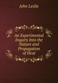 An Experimental Inquiry Into the Nature and Propagation of Heat