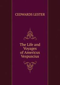 The Life and Voyages of Americus Vespuscius