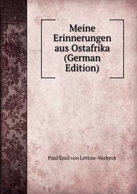 Meine Erinnerungen aus Ostafrika (German Edition)