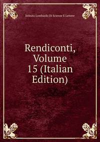 Rendiconti, Volume 15 (Italian Edition)