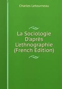 La Sociologie D'apr?s L'ethnographie (French Edition)